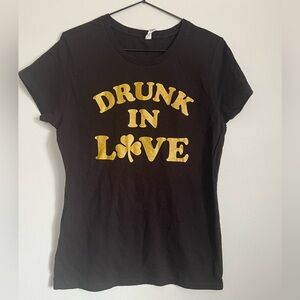 St Patrick’s Black T-Shirt with Gold 'Drunk in Love' Print